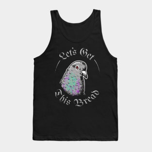 Pigeon Let's Get This Bread Tank Top